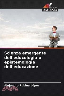 Scienza emergente dell'educologia o epistemologia dell'educazione