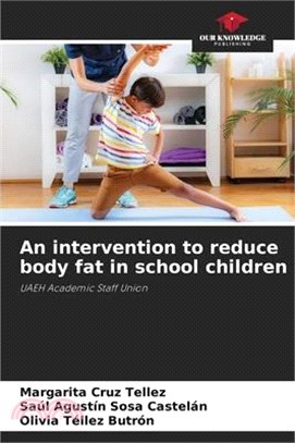 An intervention to reduce body fat in school children