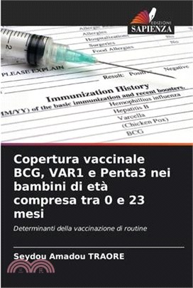 Copertura vaccinale BCG, VAR1 e Penta3 nei bambini di età compresa tra 0 e 23 mesi