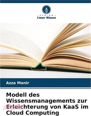 Modell des Wissensmanagements zur Erleichterung von KaaS im Cloud Computing