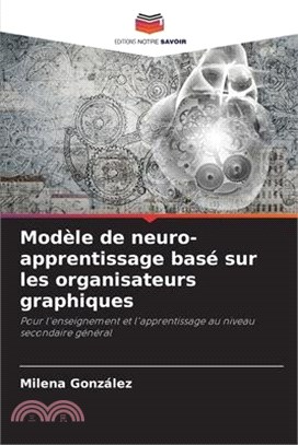 Modèle de neuro-apprentissage basé sur les organisateurs graphiques