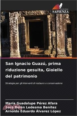 San Ignacio Guazú, prima riduzione gesuita, Gioiello del patrimonio