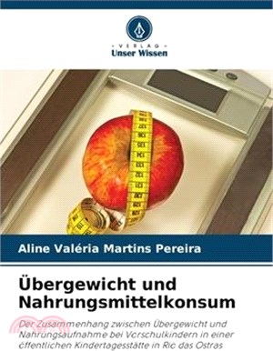 Übergewicht und Nahrungsmittelkonsum