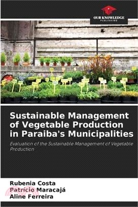 Sustainable Management of Vegetable Production in Paraiba's Municipalities