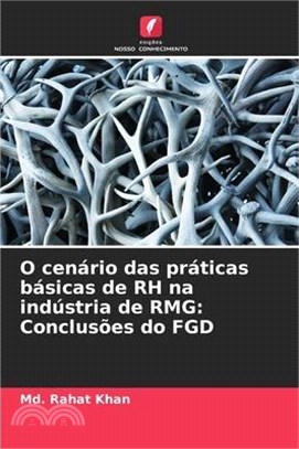 O cenário das práticas básicas de RH na indústria de RMG: Conclusões do FGD