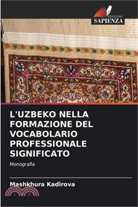 L'Uzbeko Nella Formazione del Vocabolario Professionale Significato