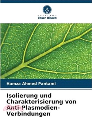 Isolierung und Charakterisierung von Anti-Plasmodien-Verbindungen