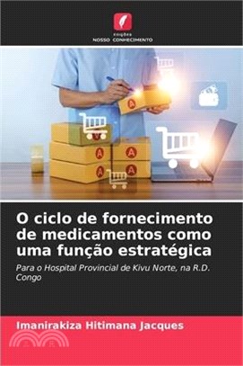 O ciclo de fornecimento de medicamentos como uma função estratégica