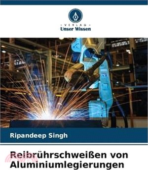 Reibrührschweißen von Aluminiumlegierungen