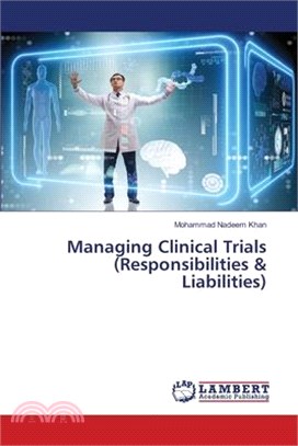 Managing Clinical Trials (Responsibilities & Liabilities)