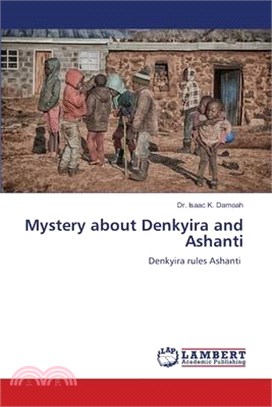 Mystery about Denkyira and Ashanti