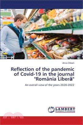 Reflection of the pandemic of Covid-19 in the journal "România Liberă"