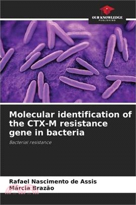 Molecular identification of the CTX-M resistance gene in bacteria