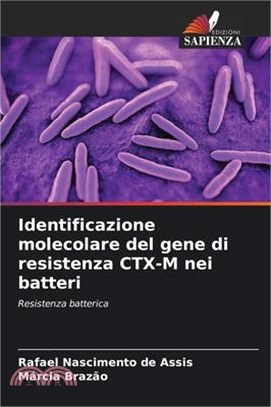 Identificazione molecolare del gene di resistenza CTX-M nei batteri