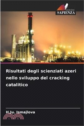 Risultati degli scienziati azeri nello sviluppo del cracking catalitico