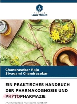 Ein Praktisches Handbuch Der Pharmakognosie Und Phytopharmazie