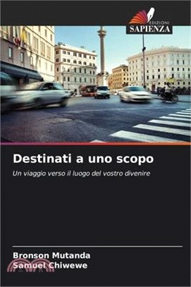 Destinati a uno scopo