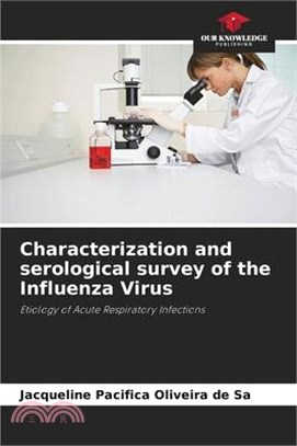 Characterization and serological survey of the Influenza Virus