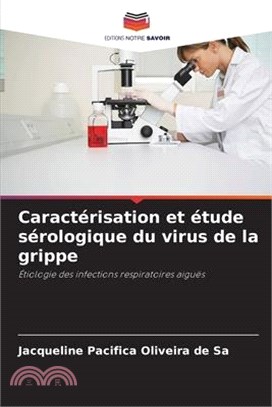 Caractérisation et étude sérologique du virus de la grippe