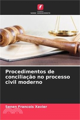 Procedimentos de conciliação no processo civil moderno