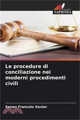 Le procedure di conciliazione nei moderni procedimenti civili