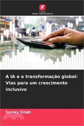 A IA e a transformação global: Vias para um crescimento inclusivo