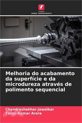 Melhoria do acabamento da superfície e da microdureza através de polimento sequencial