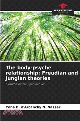 The body-psyche relationship: Freudian and Jungian theories