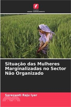 Situação das Mulheres Marginalizadas no Sector Não Organizado