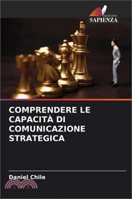 Comprendere Le Capacità Di Comunicazione Strategica