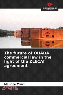 The future of OHADA commercial law in the light of the ZLECAf agreement