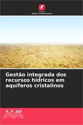 Gestão integrada dos recursos hídricos em aquíferos cristalinos