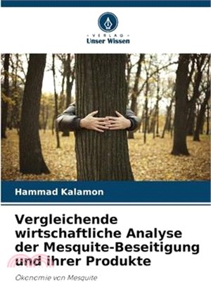 Vergleichende wirtschaftliche Analyse der Mesquite-Beseitigung und ihrer Produkte