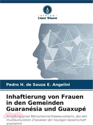 Inhaftierung von Frauen in den Gemeinden Guaranésia und Guaxupé