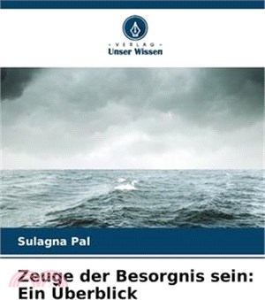 Zeuge der Besorgnis sein: Ein Überblick