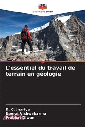 L'essentiel du travail de terrain en géologie