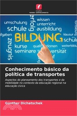 <em>Conhecimento</em> básico da política de transportes