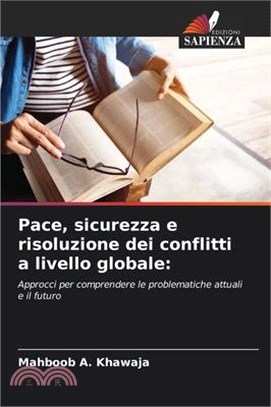 Pace, sicurezza e risoluzione dei conflitti a livello globale