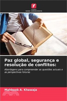 Paz global, segurança e resolução de conflitos