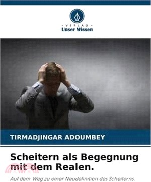 Scheitern als Begegnung mit dem Realen.