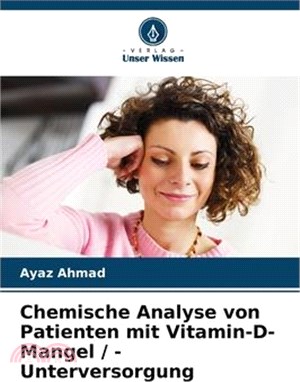 Chemische Analyse von Patienten mit Vitamin-D-Mangel / -Unterversorgung