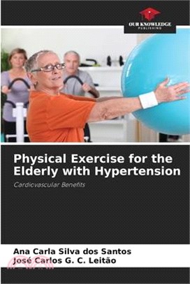 Physical Exercise for the Elderly with Hypertension