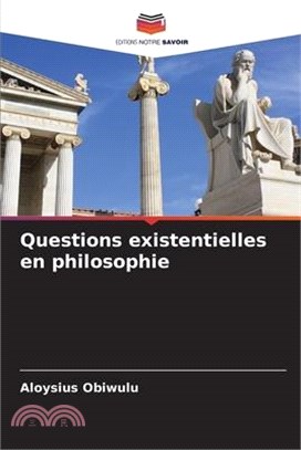 Questions existentielles en philosophie