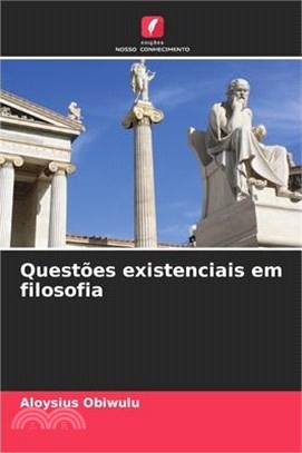 Questões existenciais em filosofia