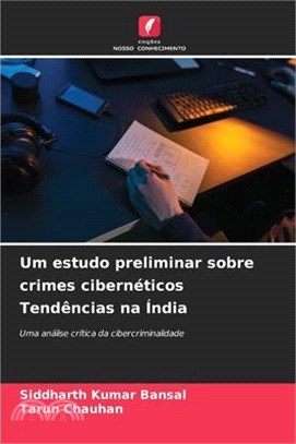 Um estudo preliminar sobre crimes cibernéticos Tendências na Índia