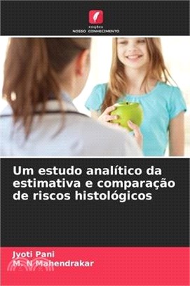 Um estudo analítico da estimativa e comparação de riscos histológicos