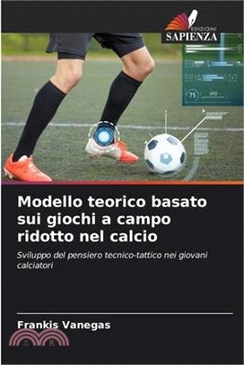 Modello teorico basato sui giochi a campo ridotto nel calcio