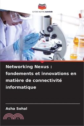 Networking Nexus: fondements et innovations en matière de connectivité informatique