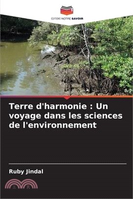 Terre d'harmonie: Un voyage dans les sciences de l'environnement