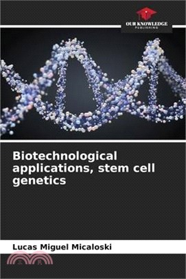 Biotechnological applications, stem cell genetics